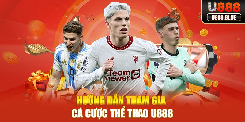 Hướng dẫn tham gia cá cược thể thao U888 Hướng dẫn tham gia cá cược thể thao U888