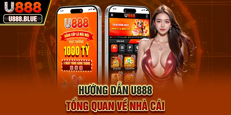 Hướng dẫn U888 - Tổng quan về nhà cái Hướng dẫn U888 - Tổng quan về nhà cái