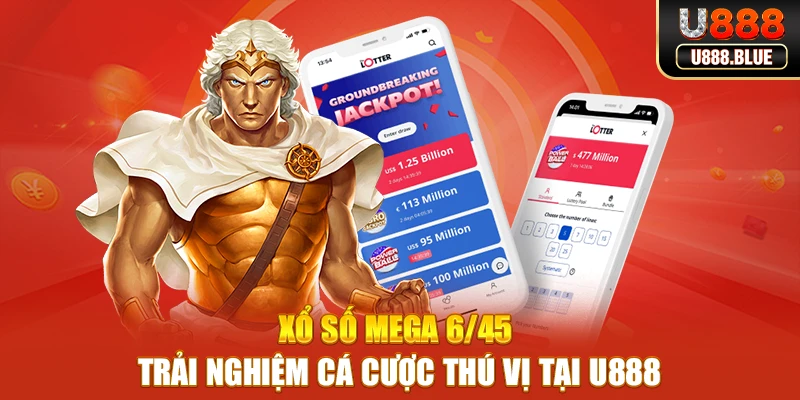 Kinh nghiệm chơi Xổ số Mega 6/45 U888 Kinh nghiệm chơi Xổ số Mega 6/45 U888